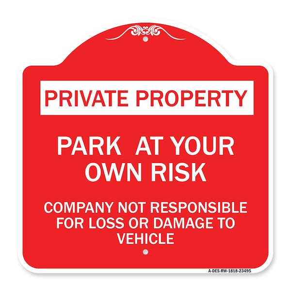 Park at Your Own Risk Company Not Responsible for Loss or Damage to Vehicle, A-DES-RW-1818-23495